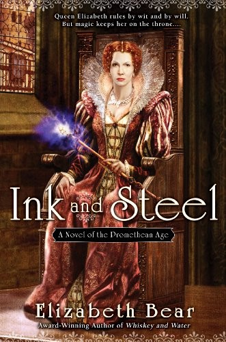 Ink and Steel: A Novel of the Promethean Age