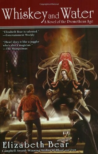 Whiskey and Water: A Novel of the Promethean Age