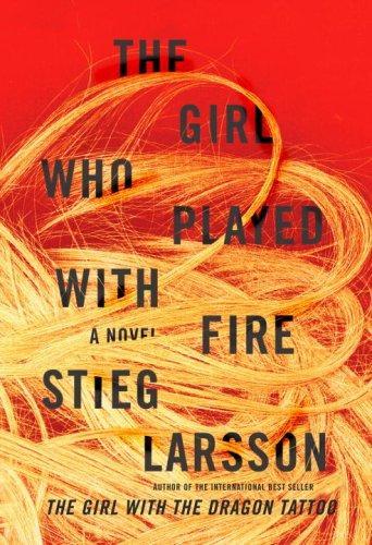 The Girl Who Played With Fire: A Lisbeth Salander Novel