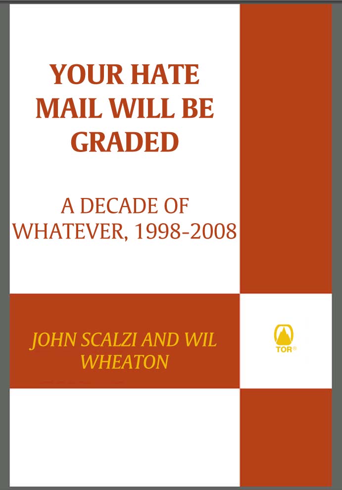Your Hate Mail Will Be Graded: A Decade of Whatever, 1998-2008